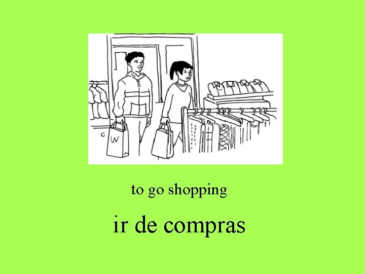 to go shopping ir de compras to go shopping ir de compras