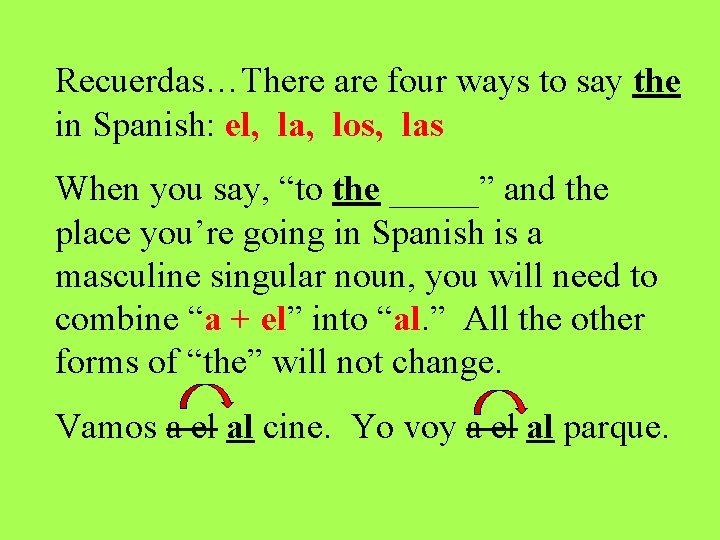 Recuerdas…There are four ways to say the in Spanish: el, la, los, las When Recuerdas…There are four ways to say the in Spanish: el, la, los, las When