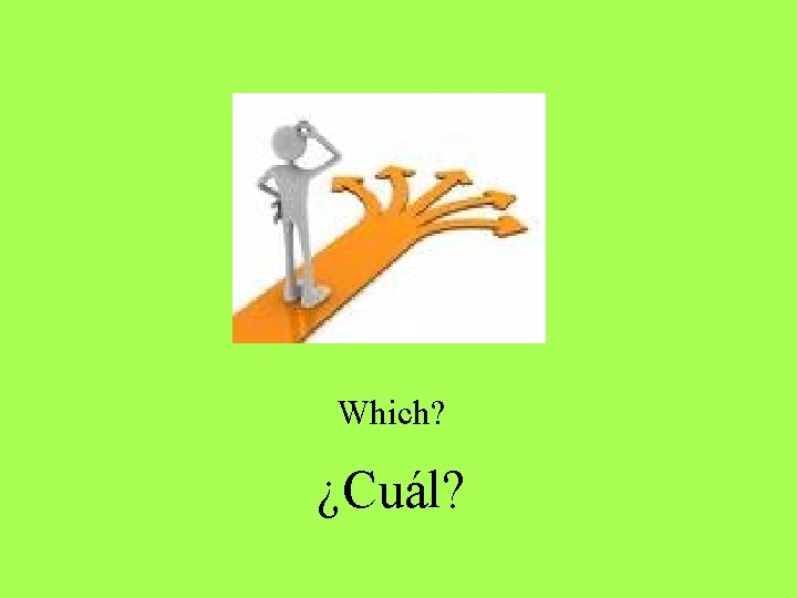 Which? ¿Cuál? Which? ¿Cuál?