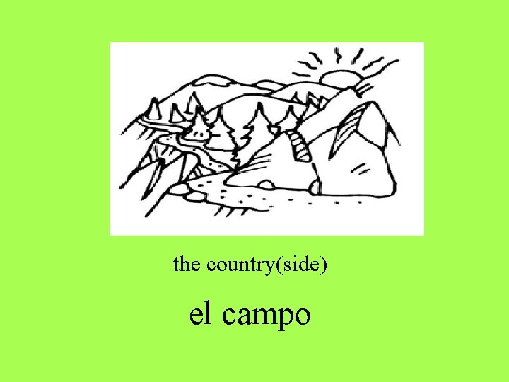 the country(side) el campo the country(side) el campo