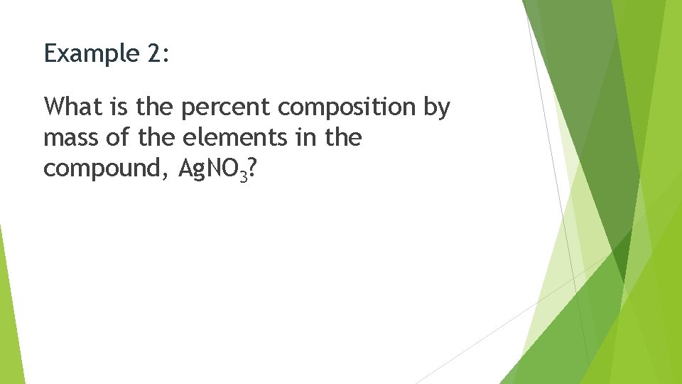 Example 2: What is the percent composition by mass of the elements in the