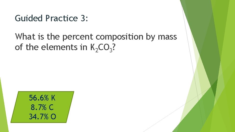 Guided Practice 3: What is the percent composition by mass of the elements in