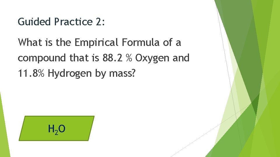 Guided Practice 2: What is the Empirical Formula of a compound that is 88.