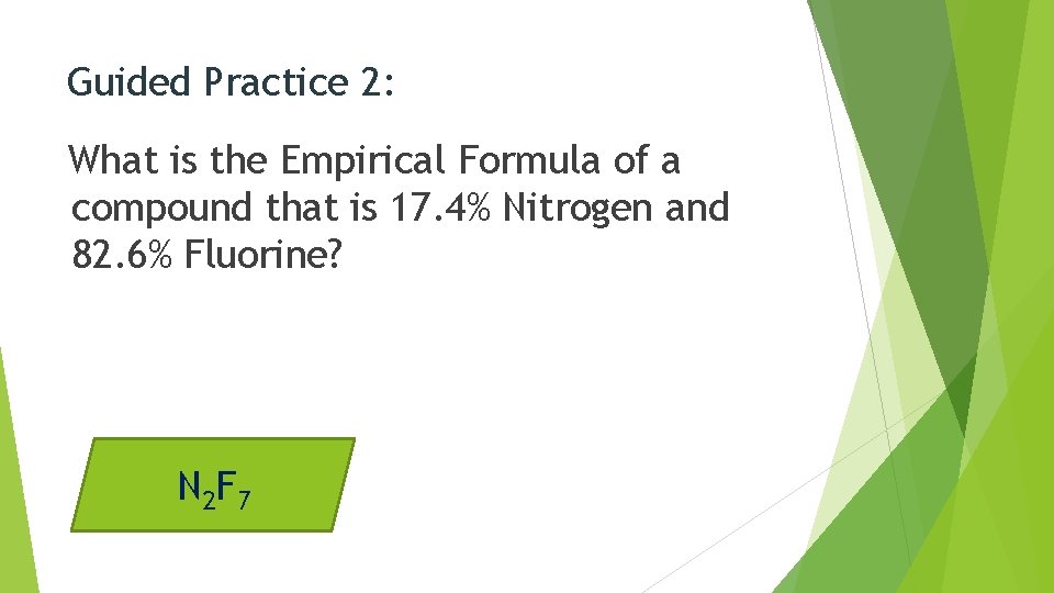 Guided Practice 2: What is the Empirical Formula of a compound that is 17.