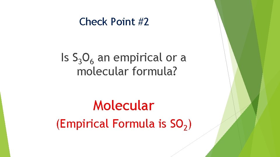 Check Point #2 Is S 3 O 6 an empirical or a molecular formula?