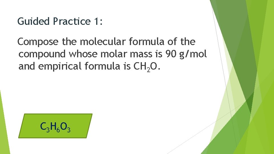 Guided Practice 1: Compose the molecular formula of the compound whose molar mass is