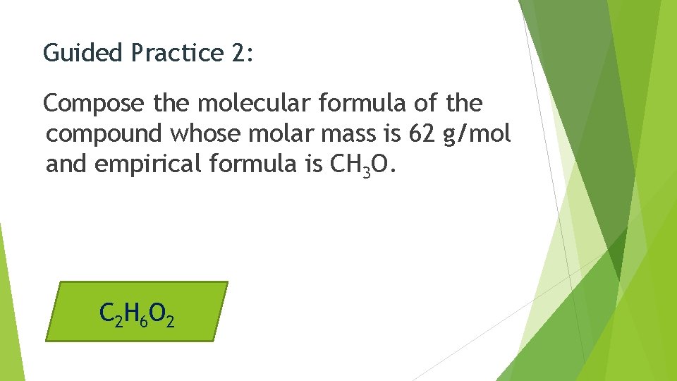 Guided Practice 2: Compose the molecular formula of the compound whose molar mass is