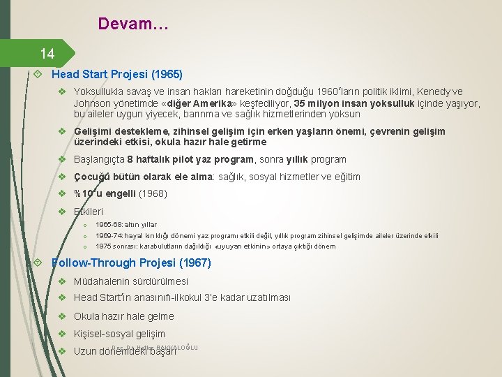 Devam… 14 Head Start Projesi (1965) v Yoksullukla savaş ve insan hakları hareketinin doğduğu