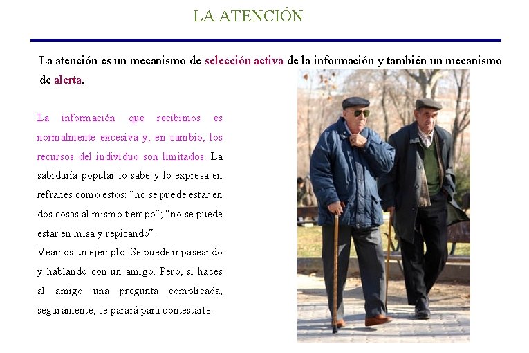 LA ATENCIÓN La atención es un mecanismo de selección activa de la información y LA ATENCIÓN La atención es un mecanismo de selección activa de la información y