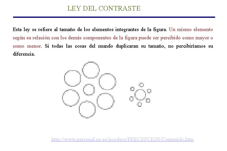 LEY DEL CONTRASTE Esta ley se refiere al tamaño de los elementos integrantes de LEY DEL CONTRASTE Esta ley se refiere al tamaño de los elementos integrantes de