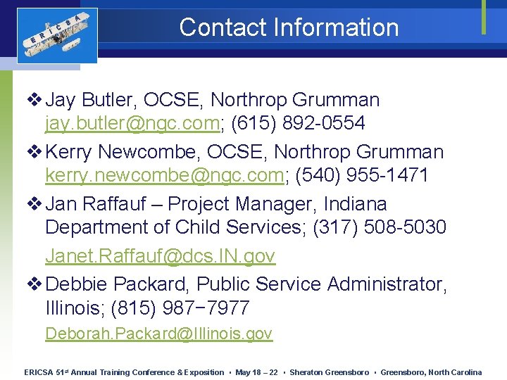 E R I C S A Contact Information v Jay Butler, OCSE, Northrop Grumman E R I C S A Contact Information v Jay Butler, OCSE, Northrop Grumman