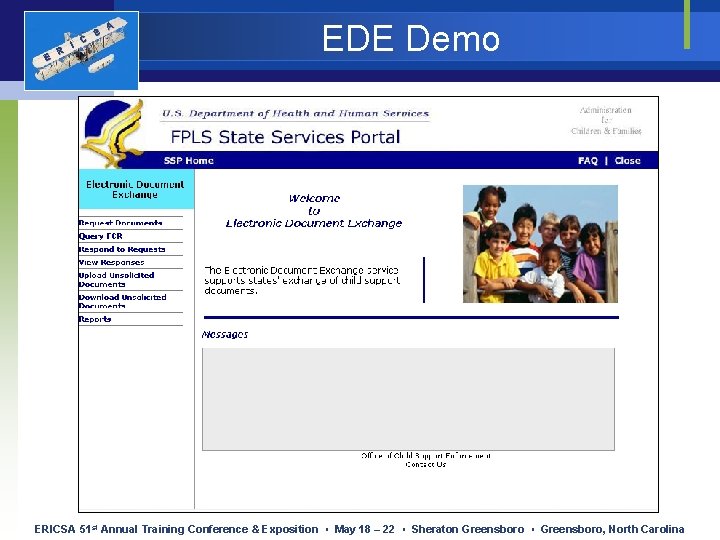 E R I C S A EDE Demo ERICSA 51 st Annual Training Conference E R I C S A EDE Demo ERICSA 51 st Annual Training Conference