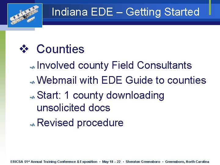 E R I C S A Indiana EDE – Getting Started v Counties Involved E R I C S A Indiana EDE – Getting Started v Counties Involved
