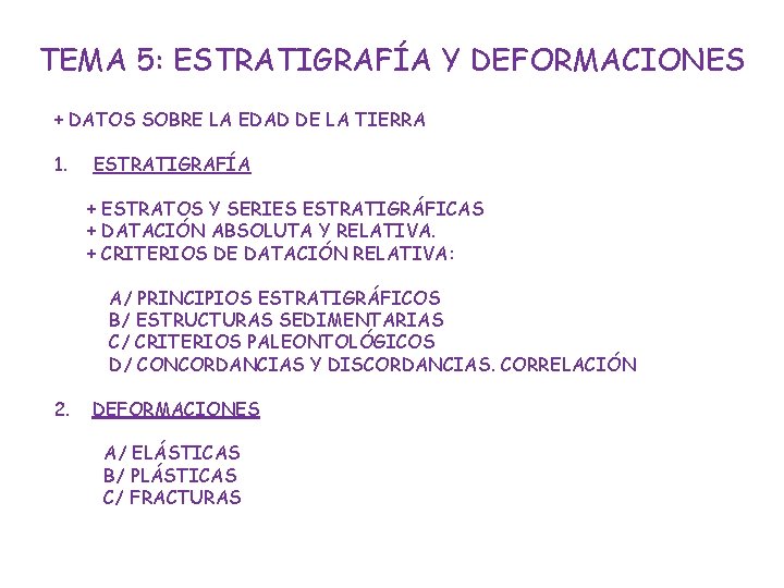 TEMA 5: ESTRATIGRAFÍA Y DEFORMACIONES + DATOS SOBRE LA EDAD DE LA TIERRA 1.