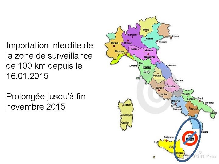Importation interdite de la zone de surveillance de 100 km depuis le 16. 01.