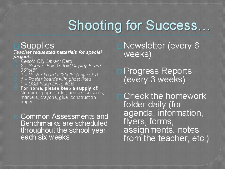 Shooting for Success… � Supplies Teacher requested materials for special projects: � Desoto City