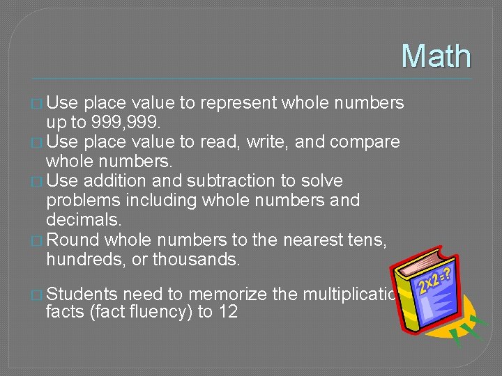 Math � Use place value to represent whole numbers up to 999, 999. �