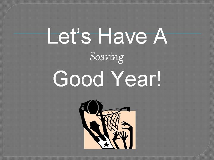 Let’s Have A Soaring Good Year! 