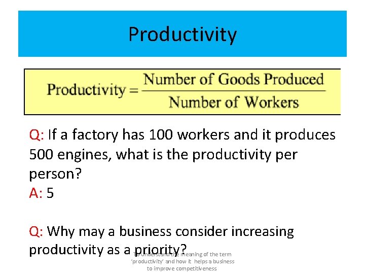 Productivity Q: If a factory has 100 workers and it produces 500 engines, what