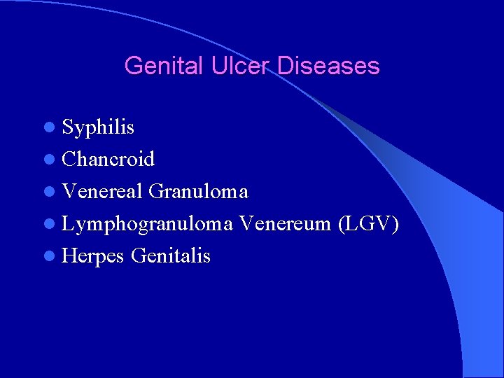 Genital Ulcer Diseases l Syphilis l Chancroid l Venereal Granuloma l Lymphogranuloma Venereum (LGV)