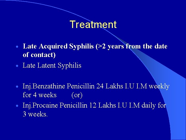 Treatment Late Acquired Syphilis (>2 years from the date of contact) · Latent Syphilis