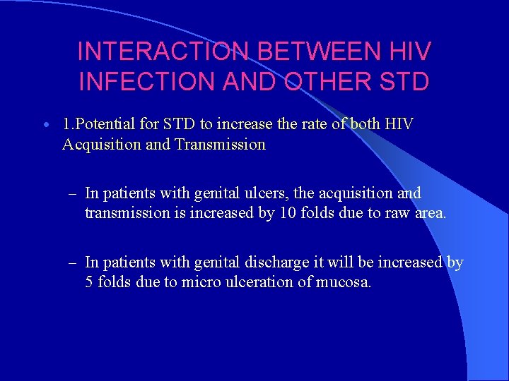 INTERACTION BETWEEN HIV INFECTION AND OTHER STD · 1. Potential for STD to increase