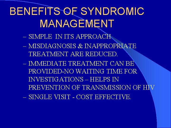 BENEFITS OF SYNDROMIC MANAGEMENT – SIMPLE IN ITS APPROACH – MISDIAGNOSIS & INAPPROPRIATE TREATMENT