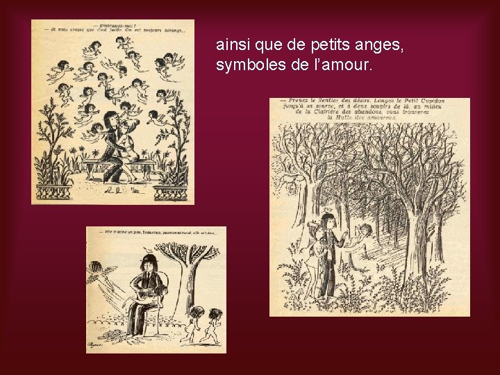 ainsi que de petits anges, symboles de l’amour. 