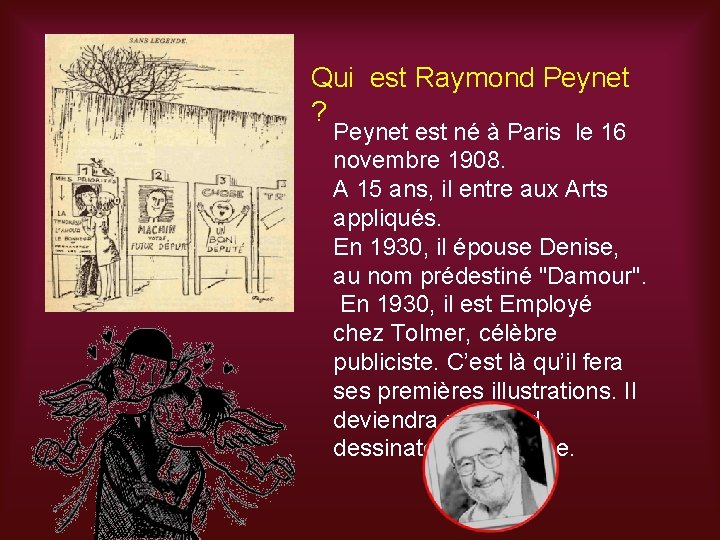 Qui est Raymond Peynet ? Peynet est né à Paris le 16 novembre 1908.