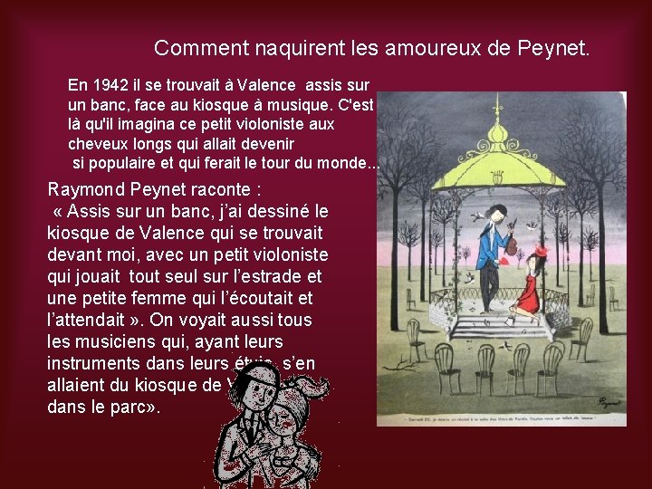 Comment naquirent les amoureux de Peynet. En 1942 il se trouvait à Valence assis