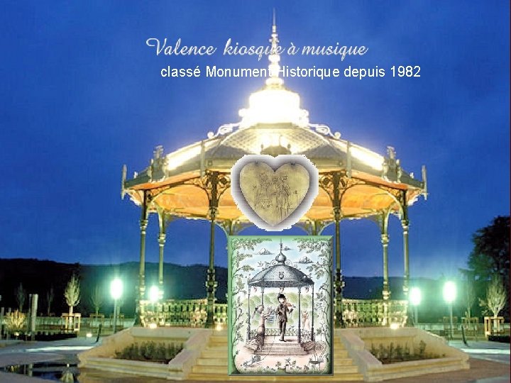 classé Monument Historique depuis 1982 