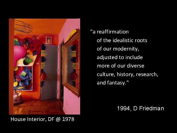 ”a reaffirmation of the idealistic roots of our modernity, adjusted to include more of ”a reaffirmation of the idealistic roots of our modernity, adjusted to include more of