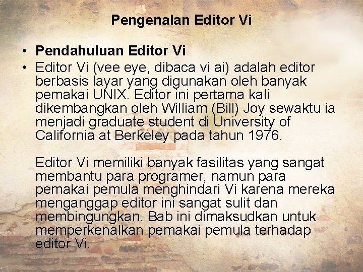 Pengenalan Editor Vi • Pendahuluan Editor Vi • Editor Vi (vee eye, dibaca vi