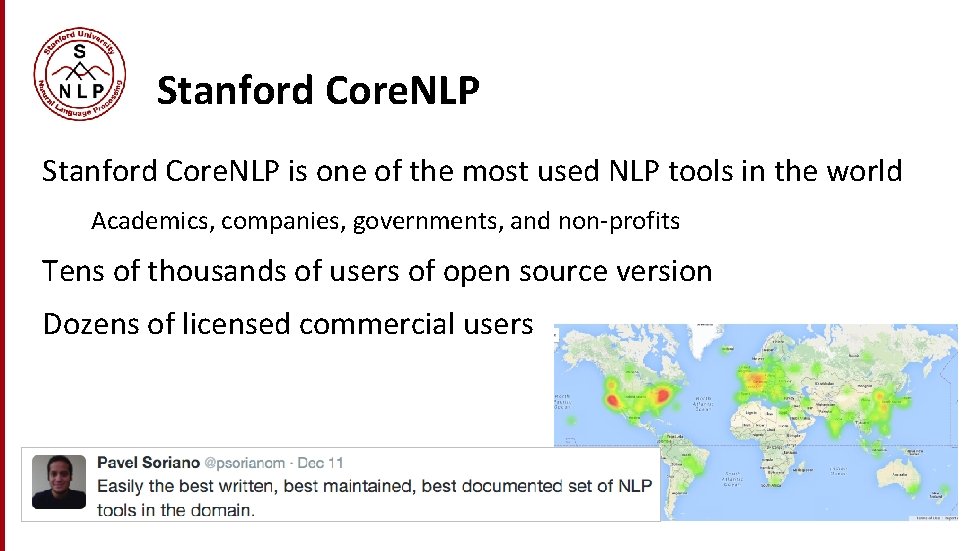 Stanford Core. NLP is one of the most used NLP tools in the world Stanford Core. NLP is one of the most used NLP tools in the world