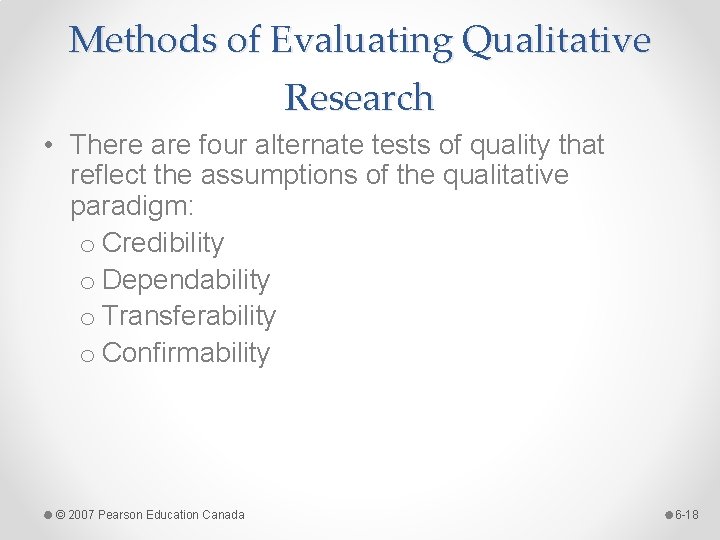 Methods of Evaluating Qualitative Research • There are four alternate tests of quality that