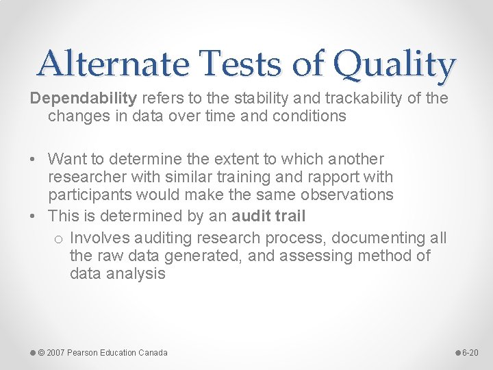 Alternate Tests of Quality Dependability refers to the stability and trackability of the changes