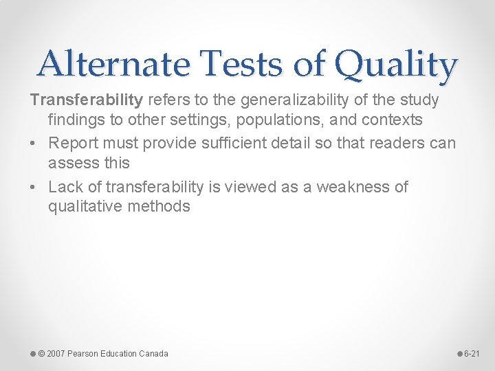 Alternate Tests of Quality Transferability refers to the generalizability of the study findings to