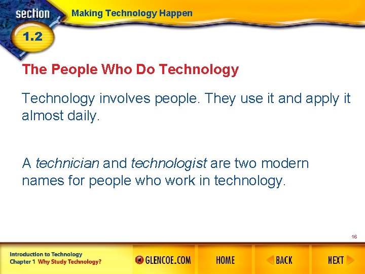 Making Technology Happen 1. 2 The People Who Do Technology involves people. They use