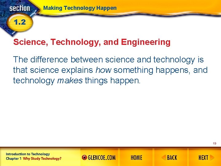 Making Technology Happen 1. 2 Science, Technology, and Engineering The difference between science and