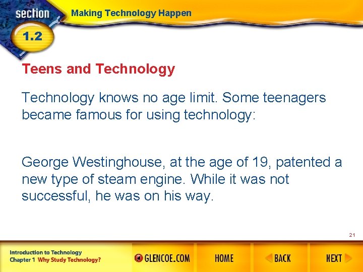 Making Technology Happen 1. 2 Teens and Technology knows no age limit. Some teenagers