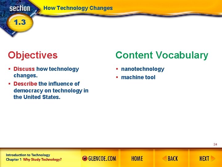 How Technology Changes 1. 3 Objectives Content Vocabulary § Discuss how technology changes. §