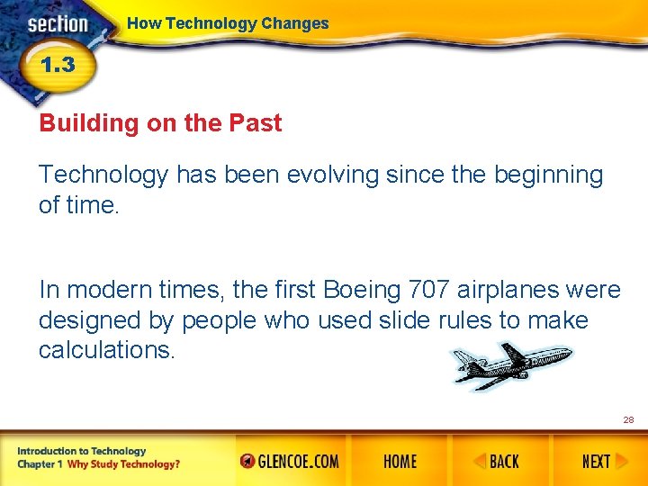 How Technology Changes 1. 3 Building on the Past Technology has been evolving since