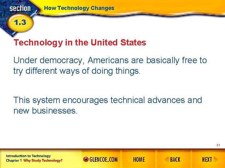 How Technology Changes 1. 3 Technology in the United States Under democracy, Americans are