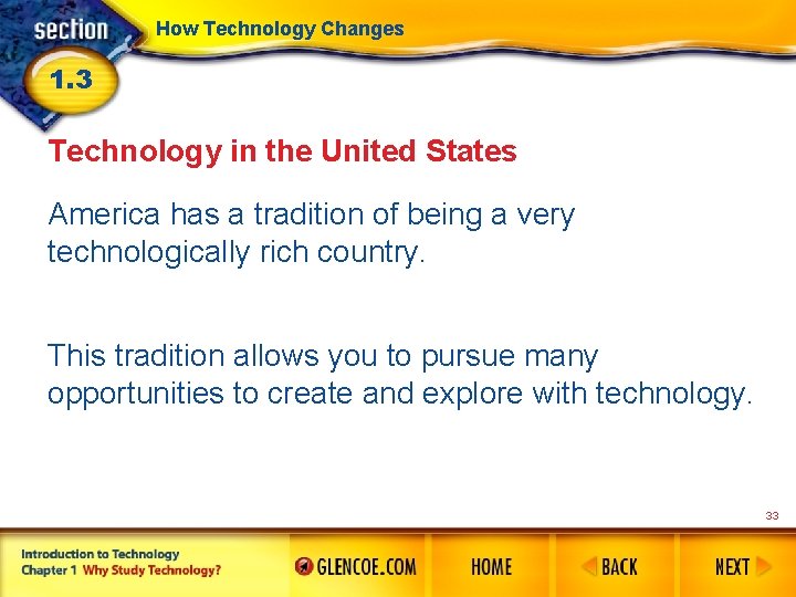 How Technology Changes 1. 3 Technology in the United States America has a tradition