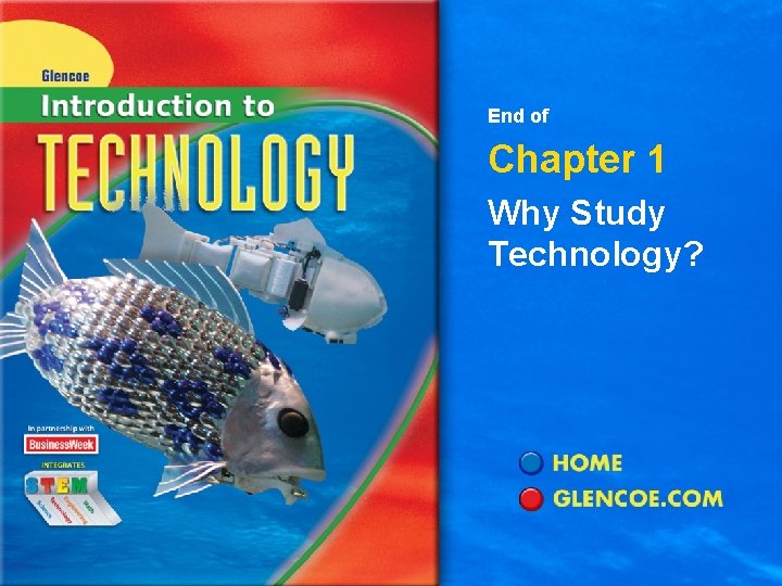 End of Chapter 1 Why Study Technology? 