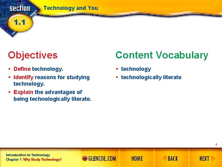 Technology and You 1. 1 Objectives Content Vocabulary § Define technology. § Identify reasons