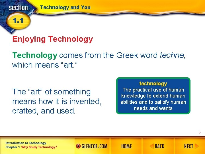 Technology and You 1. 1 Enjoying Technology comes from the Greek word techne, which
