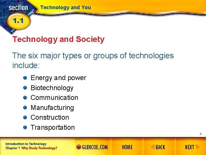 Technology and You 1. 1 Technology and Society The six major types or groups