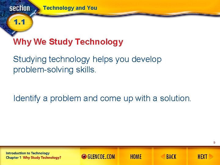 Technology and You 1. 1 Why We Study Technology Studying technology helps you develop