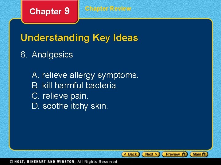 Chapter 9 Chapter Review Understanding Key Ideas 6. Analgesics A. relieve allergy symptoms. B.